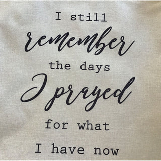 Remember the Days I Prayed Pillow | KT-295