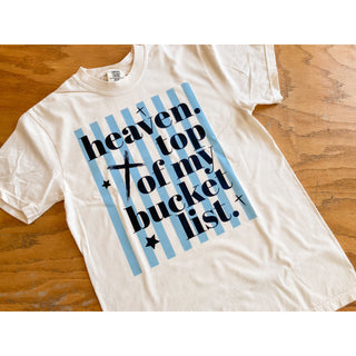 Heaven Top of My Bucket List Graphic Tee | Kt-18