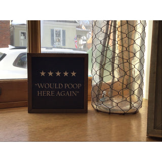 Would Poop Here Again Small Wood Sign 6x6