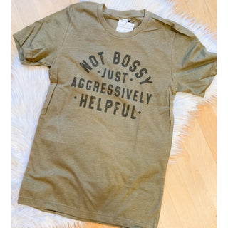 Not Bossy just Aggressively Helpful Graphic Short-Sleeved Tee| KT-18