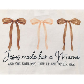 Jesus Made Her A Mama Tee | KT-261