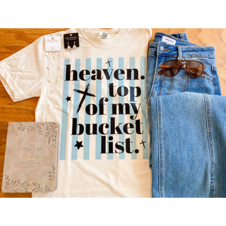 Heaven Top of My Bucket List Graphic Tee | Kt-18
