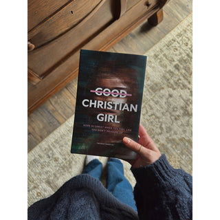 Good Christian Girl | Hope in Christ When You Feel Like You Don't Measure Up