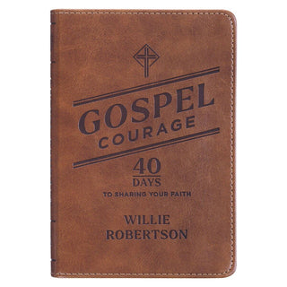 Gospel Courage; 40 Days to Sharing Your Faith