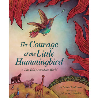 The Courage of the Little Hummingbird Picture Book
