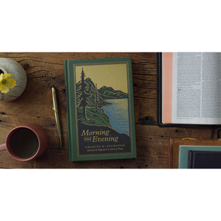 Morning and Evening: A New Edition of the Classic Devotional