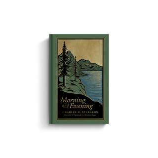 Morning and Evening: A New Edition of the Classic Devotional