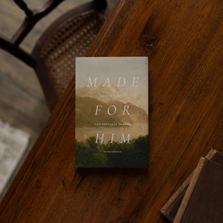 Made for Him | Rest in Christ for Restless Hearts Bible Study