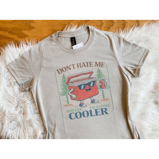 Don’t Hate Me Just Cuz I’m a Little Cooler Graphic Tee | KT-12