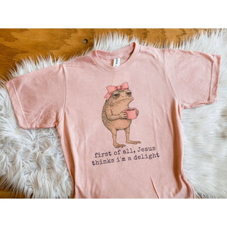 First of All Jesus Thinks I’m a Delight Graphic Tee | KT-27