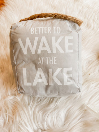 Better to Wake at the Lake Doorstopper