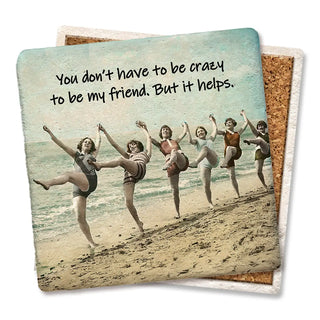 You Don’t Have To Be Crazy Coaster