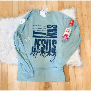 It Was Jesus All Along| Graphic Long-Sleeved Tee | KT-227