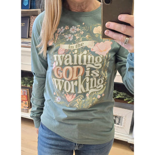 KT-04 In The Waiting God is Working - long sleeved Tee